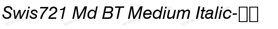 Swis721 Md BT Medium Italic字体转换